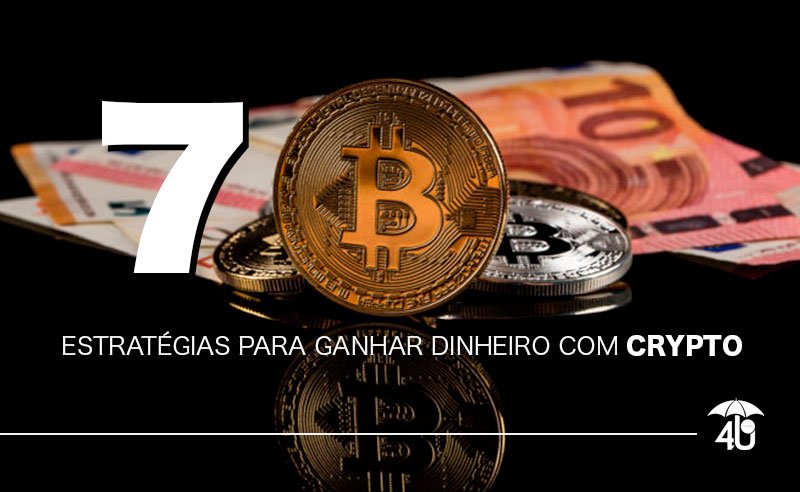 7 estratégias para ganhar dinheiro com criptomoedas